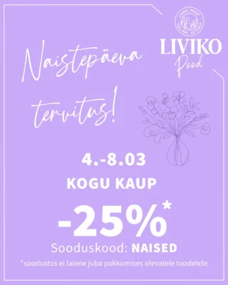 💐Naistepäeva nädalal on kogu kaup Liviko poes -25% koodiga NAISED💐